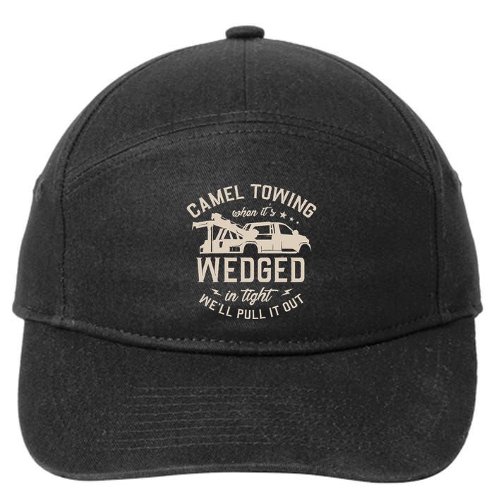 Camel Towing When ItS Wedged In Tight WeLl Pull It Out 7-Panel Snapback Hat