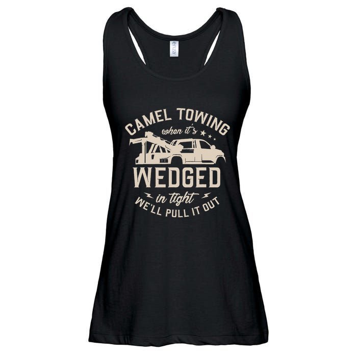Camel Towing When ItS Wedged In Tight WeLl Pull It Out Ladies Essential Flowy Tank