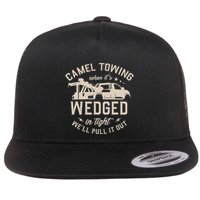 Camel Towing When ItS Wedged In Tight WeLl Pull It Out Flatbill Hat