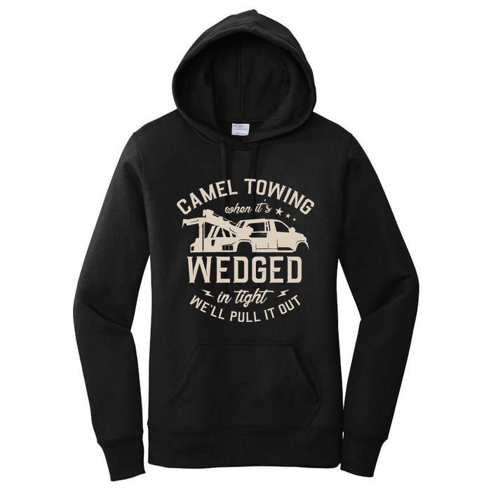 Camel Towing When ItS Wedged In Tight WeLl Pull It Out Women's Pullover Hoodie