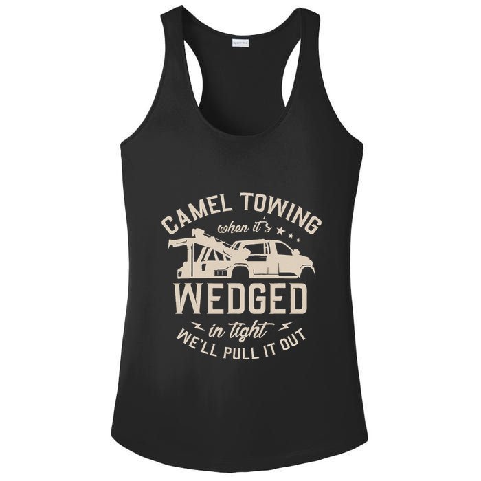 Camel Towing When ItS Wedged In Tight WeLl Pull It Out Ladies PosiCharge Competitor Racerback Tank