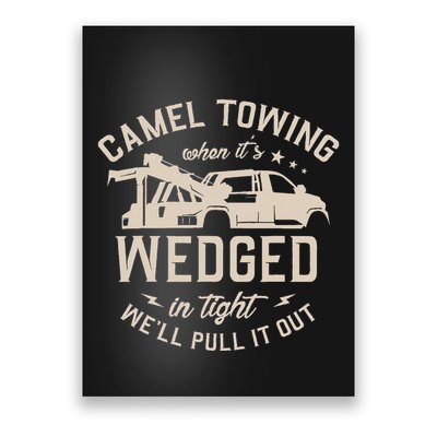 Camel Towing When ItS Wedged In Tight WeLl Pull It Out Poster