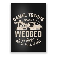 Camel Towing When ItS Wedged In Tight WeLl Pull It Out Poster