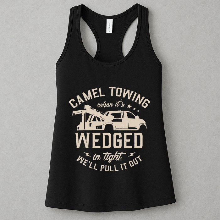 Camel Towing When ItS Wedged In Tight WeLl Pull It Out Womens Tank Top