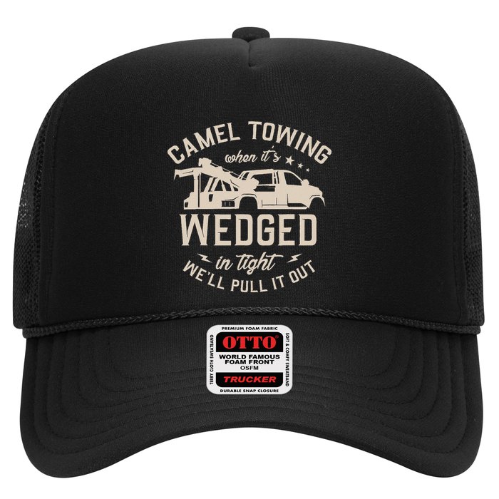 Camel Towing When ItS Wedged In Tight WeLl Pull It Out Trucker Hat