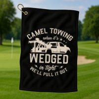Camel Towing When ItS Wedged In Tight WeLl Pull It Out Golf Towel