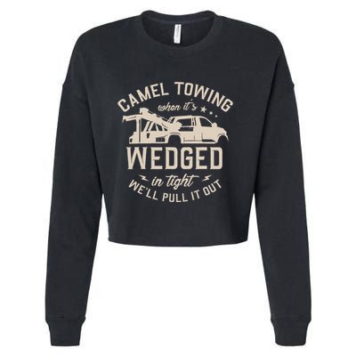Camel Towing When ItS Wedged In Tight WeLl Pull It Out Cropped Pullover Crew