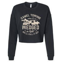 Camel Towing When ItS Wedged In Tight WeLl Pull It Out Cropped Pullover Crew