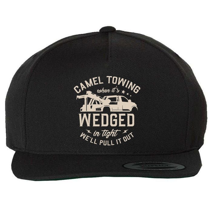 Camel Towing When ItS Wedged In Tight WeLl Pull It Out Wool Snapback Cap