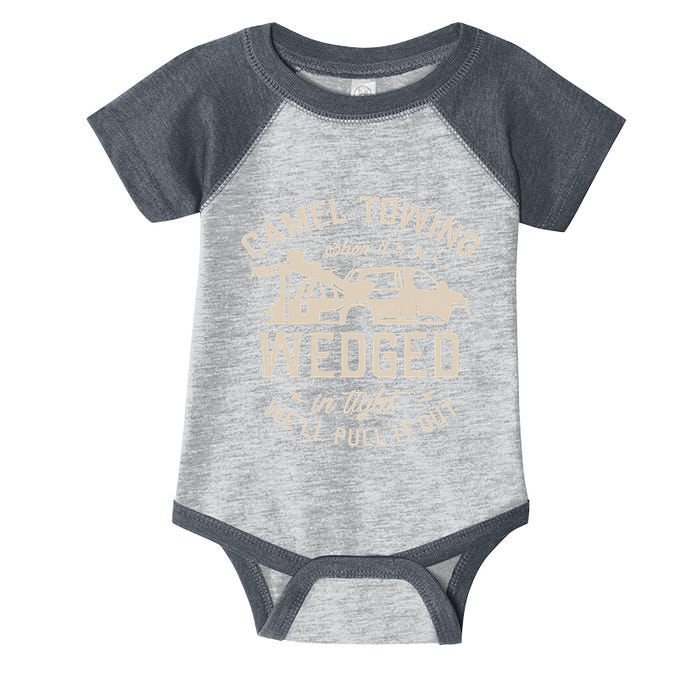 Camel Towing When ItS Wedged In Tight WeLl Pull It Out Infant Baby Jersey Bodysuit