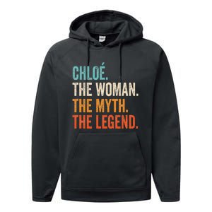 Chloe The Woman The Myth The Legend First Name Chloe Performance Fleece Hoodie