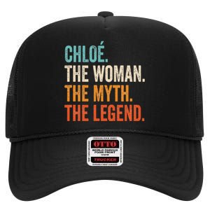 Chloe The Woman The Myth The Legend First Name Chloe High Crown Mesh Back Trucker Hat