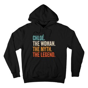 Chloe The Woman The Myth The Legend First Name Chloe Hoodie