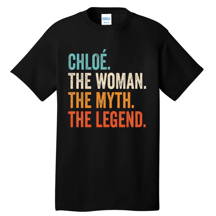 Chloe The Woman The Myth The Legend First Name Chloe Tall T-Shirt