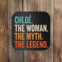 Chloe The Woman The Myth The Legend First Name Chloe Coaster