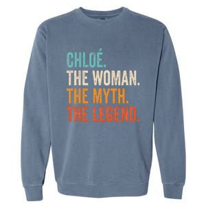 Chloe The Woman The Myth The Legend First Name Chloe Garment-Dyed Sweatshirt