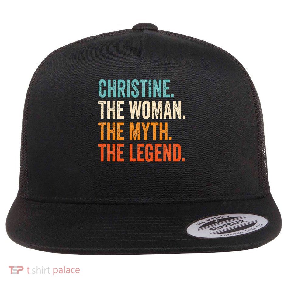 Christine The Woman The Myth The Legend First Name Christine Flat Bill Trucker Hat