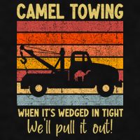 Camel Towing When It's Wedged In Tight Funny Ladies PosiCharge Tri-Blend Wicking Tank