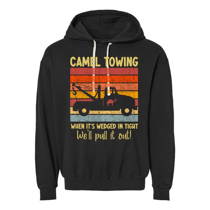 Camel Towing When It's Wedged In Tight Funny Garment-Dyed Fleece Hoodie