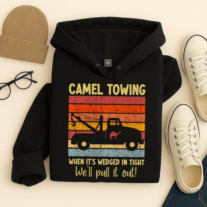 Camel Towing When It's Wedged In Tight Funny Hoodie