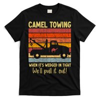 Camel Towing When It's Wedged In Tight Funny T-Shirt