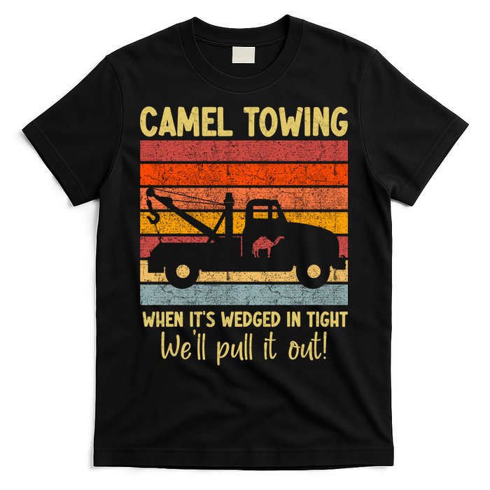 Camel Towing When It's Wedged In Tight Funny T-Shirt