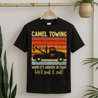 Camel Towing When It's Wedged In Tight Funny T-Shirt