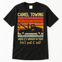 Camel Towing When It's Wedged In Tight Funny Tall T-Shirt