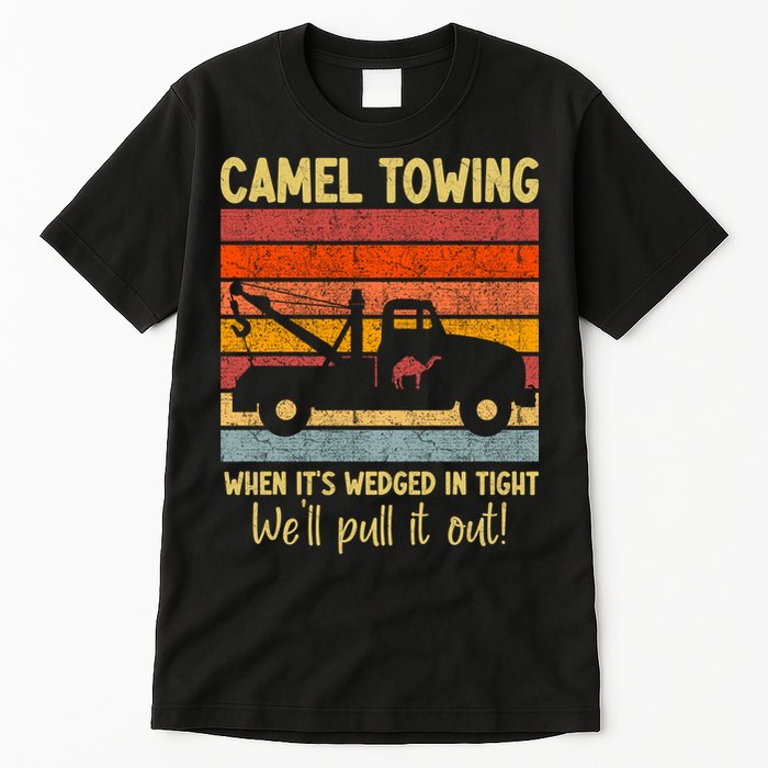 Camel Towing When It's Wedged In Tight Funny Tall T-Shirt