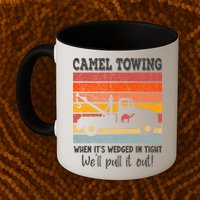 Camel Towing When It's Wedged In Tight Funny Mug