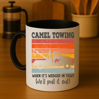 Camel Towing When It's Wedged In Tight Funny Mug