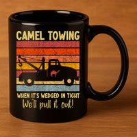 Camel Towing When It's Wedged In Tight Funny 11oz C Handle Ceramic Mug