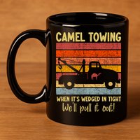 Camel Towing When It's Wedged In Tight Funny 11oz C Handle Ceramic Mug