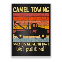 Camel Towing When It's Wedged In Tight Funny Poster