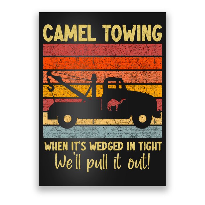 Camel Towing When It's Wedged In Tight Funny Poster