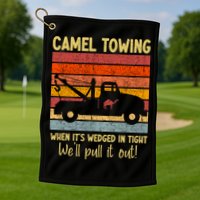 Camel Towing When It's Wedged In Tight Funny Golf Towel