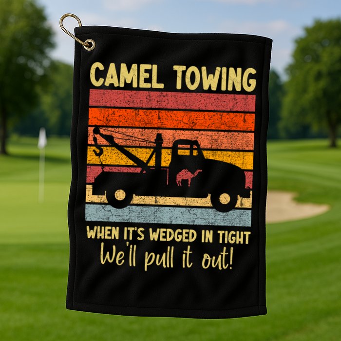 Camel Towing When It's Wedged In Tight Funny Golf Towel