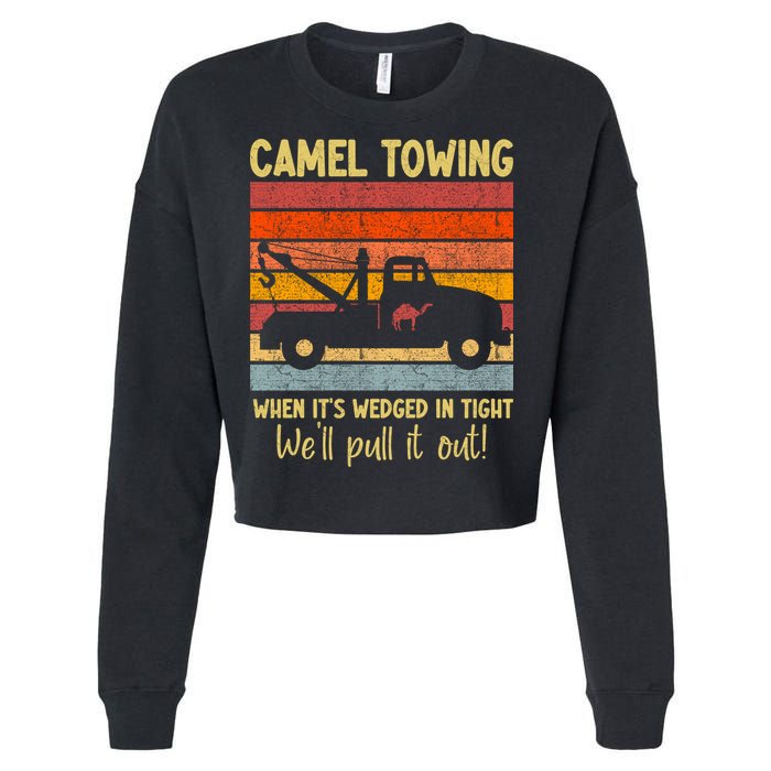 Camel Towing When It's Wedged In Tight Funny Cropped Pullover Crew