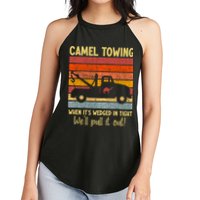 Camel Towing When It's Wedged In Tight Funny Women's Perfect Tri Rocker Tank
