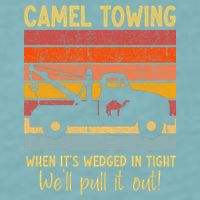Camel Towing When It's Wedged In Tight Funny Sueded Cloud Jersey T-Shirt