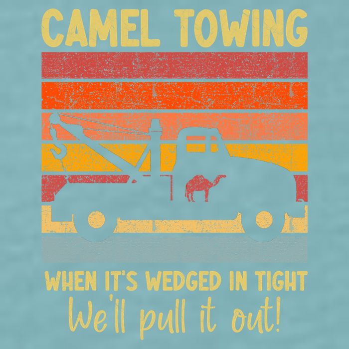 Camel Towing When It's Wedged In Tight Funny Sueded Cloud Jersey T-Shirt