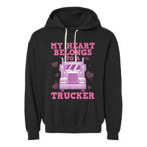 Cool Truckers Wife Gift For Wo Funny Truck Driver Girl Garment-Dyed Fleece Hoodie