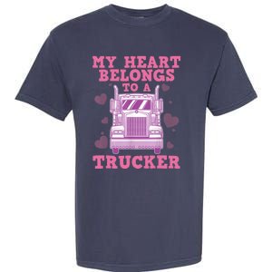 Cool Truckers Wife Gift For Wo Funny Truck Driver Girl Garment-Dyed Heavyweight T-Shirt