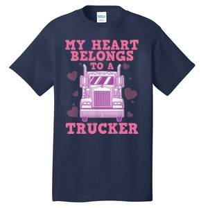 Cool Truckers Wife Gift For Wo Funny Truck Driver Girl Tall T-Shirt