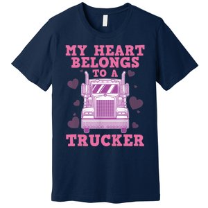 Cool Truckers Wife Gift For Wo Funny Truck Driver Girl Premium T-Shirt