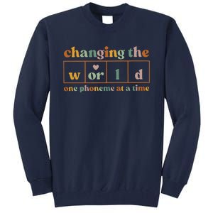 Changing The World One Phoneme At A Time Kindergarten Teacher Tall Sweatshirt