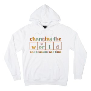 Changing The World One Phoneme At A Time Kindergarten Teacher Hoodie