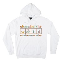 Changing The World One Phoneme At A Time Kindergarten Teacher Hoodie