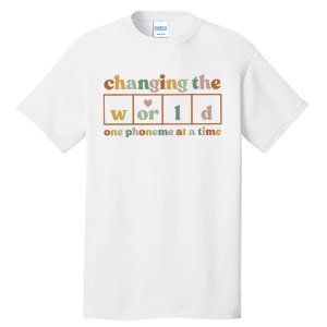 Changing The World One Phoneme At A Time Kindergarten Teacher Tall T-Shirt