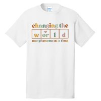 Changing The World One Phoneme At A Time Kindergarten Teacher Tall T-Shirt